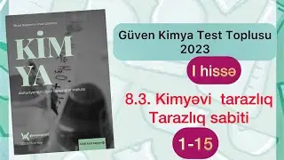 Kimyevi tarazlıq.Tarazlıq sabiti -Güven Kimya 2023 test toplusu  izahlari 1-15