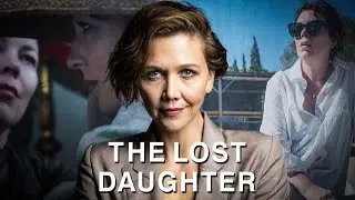 The Lost Daughter: Maggie Gyllenhaal on How Elena Ferrante’s Writing Inspired Her to Tell This Story