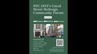 NYC DOT's Canal Street Redesign Community Forum at MS131 100 Hester Street  Nov. 24. 2025