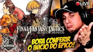[O IN&Iacute;CIO DO &Eacute;PICO!] BORA para MAIS UMA AVENTURA! - Final Fantasy Tactics The Ivalice Chronicles