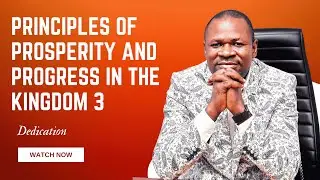 Principle For Prosperity And Progress In The Kingdom [ Dedication ]