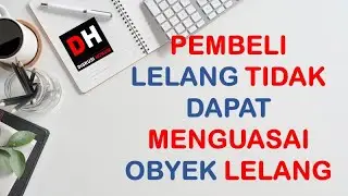 PEMBELI LELANG TIDAK DAPAT MENGUASAI OBYEK LELANG