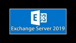 Step by Step Guide for Installing Exchange Server 2019