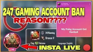 WHY 247GAMING PUBG ACCOUNT GOT BANNED ?? || 247 GAMING ACCOUNT HACKED & BANNED | INSTA LIVE 🔴 | PUBG