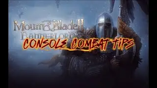 Mount and Blade 2: Bannerlord - Console Combat Tips