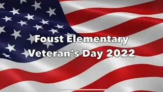 Foust Elementary School - Veteran's Day 2022