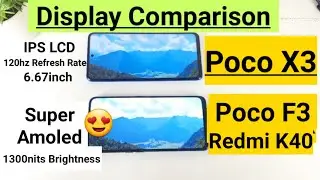 Poco F3 vs Poco X3 display Comparison Indepth review