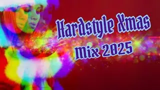 Hardstyle Xmas Mix 2025
