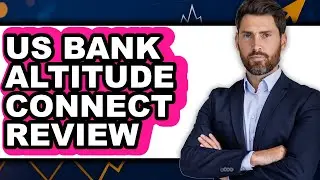 Us Bank Altitude Connect Review - Is It Worth it?