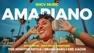 TOR MONITOR KETUA | ORANG BARU LEBE GACOR | ECKO SHOW, JUAN REZA, CHESYLINO | AMAPIANO BY RNCV Music