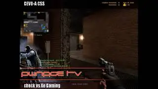 Counter Strike Source   CEVO Match featuring Check vs Xe