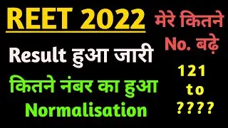 REET Results 2022 | REET Normalisation 2022