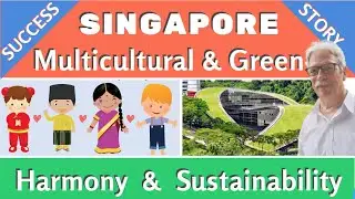 Singapore's Success Story: Ethnic and Religious Harmony and a Sustainable Environment.