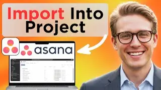 Как импортировать данные в существующий проект Asana (простое руководство)