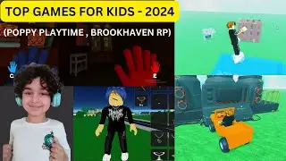 Top Games for Kids - 2024 (Poppy Playtime, Brookhaven RP) #TopKidsGames #2024 #PoppyPlaytime