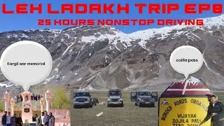 Leh Ladakh Trip EP8. Kargil war memorial and 😱jojila pass. Kargil to Kharar 25 hour non stop drive 😳