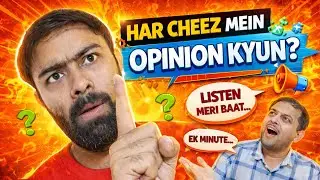 Har Cheez Mein Opinion Kyun? | Relatable Indian Comedy Roast
