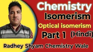 Optical isomerism Part 1.Radhey Shyam Chemistry Wale.