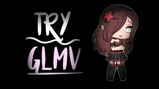 Try - Gacha Life Music Video || GLMV