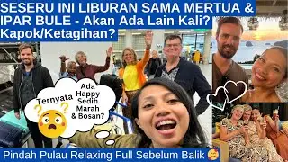 Kapok / Ketagihan Liburan Sama Mertua & Ipar Bule? Bermacam” Emosi Ternyata