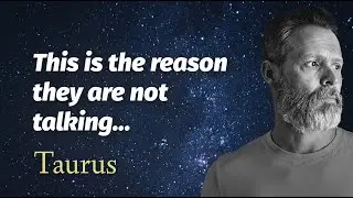 TAURUS August 2021 - This is the reason they are not talking&hellip; (August 14-20)