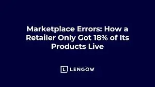 Marketplace Errors: How a Retailer Only Got 18% of Its Products Live
