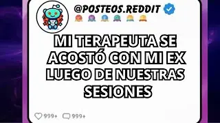 Mi terapeuta se acostó con mi ex después de nuestras sesiones, así que termine su carrera y me acost