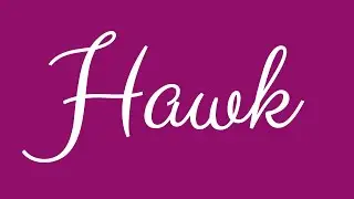 Learn how to Sign the Name Hawk Stylishly in Cursive Writing