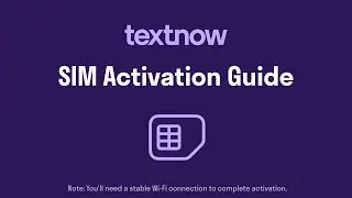 TextNow SIM Card Activation Guide &ndash;&nbsp;All Device Types