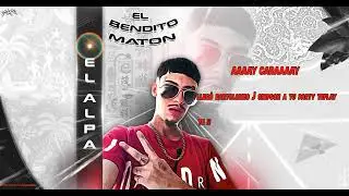 EL ALPA - EL BENDITO MATON (prod. mvximusik) (videolyric by. AKAJOTA)