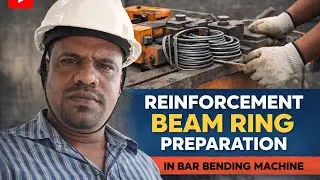 Beam Ring Reinforcement Preparation Using Bar Bending Machine