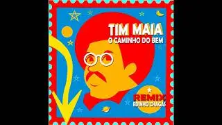 Tim Maia - O Caminho do BEM (Edinho Chagas Remix)