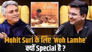 Why Does Woh Lamhe Hold a Special Place for Mohit Suri? | Shubhankar Mishra | Mohit Suri