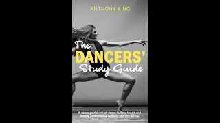 The Dancers&rsquo; Study Guide: A guidebook of dance history, health & fitness, lessons, tips & advice