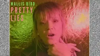 Wallis Bird - Pretty Lies (Official Video)