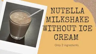 Nutella milkshake without ice-cream - only 2 ingredients