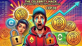 The Celebrity Hack, Bitcoin ETP & The Tether Scandal (2024) CEP28