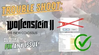 WOLFENSTEIN II THE NEW COLOSSUS – How to Fix Crashing, Lagging, Freezing, black screen–Full Tutorial