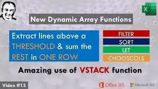 Excel Dynamic Array Functions - Video#13: Extract lines above a THRESHOLD & sum the REST in ONE ROW