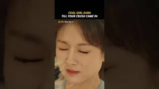 Cool Girl Aura Till Your Crush Came In | Filter (滤镜)