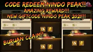CODE REDEEM NINDO PEAK AMAZING REWARD!! - NEW GIFTCODE 2021 | BURUAN CLAIM!!!