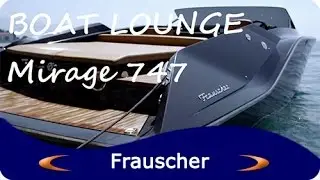 Frauscher 747 Mirage bei BoatLounge