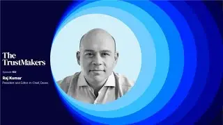 Радж Кумар из Devex о проверке на доверие в контексте глобального развития.