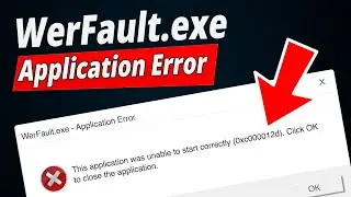 [SOLVED] How to Fix WerFault.exe Application Error?