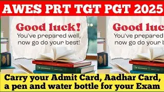 AWES PRT TGT PGT 2025 | Best Of Luck for Your Exam | What to carry in AWES OST Exam | AWES OST