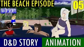 Animated D&D: BEACH EPISODE - TDDC: Sea of Secrets