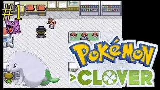 The Start of... Whatever this is - Pokemon Clover - Blind Playthrough (Part 1 )