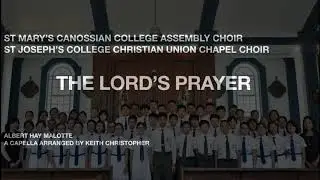 The Lord&rsquo;s Prayer sung by SJC  Chapel Choir and SMCC Assembly Choir Hong Kong