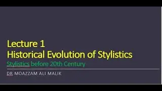 Lecture 1: Historical Evolution of Stylistics
