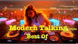 Modern Talking style  -  Best of. 🔊